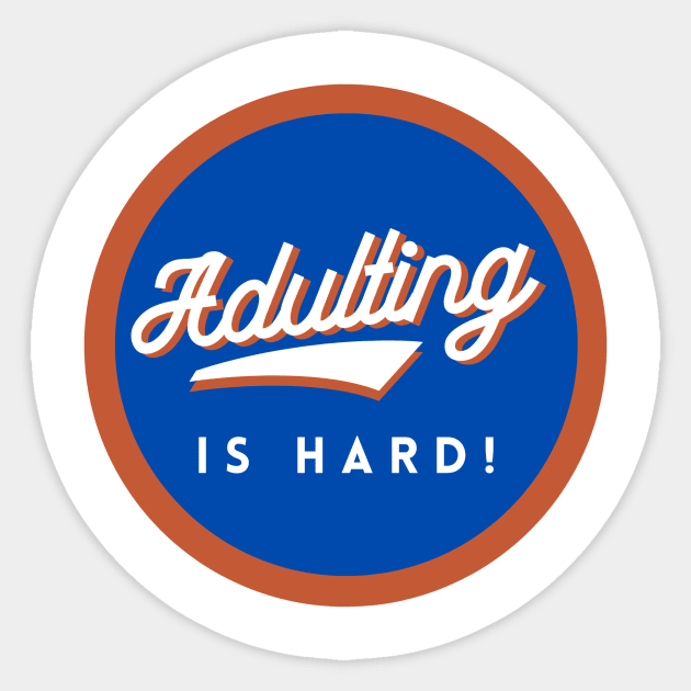 Adulting is Hard! BWO Sticker by GrayBuffalo